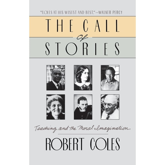 The Call of Stories: Teaching and the Moral Imagination, (Paperback)
