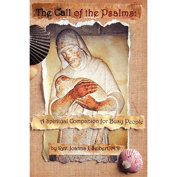 The Call of the Psalms: A Spiritual Companion for Busy People (Paperback) by Joanna J Seibert, Phyllis Tickle