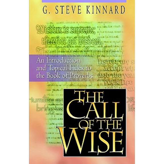 Pre-Owned The Call of the Wise: The Book of Proverbs (Paperback) 1577820037 9781577820031