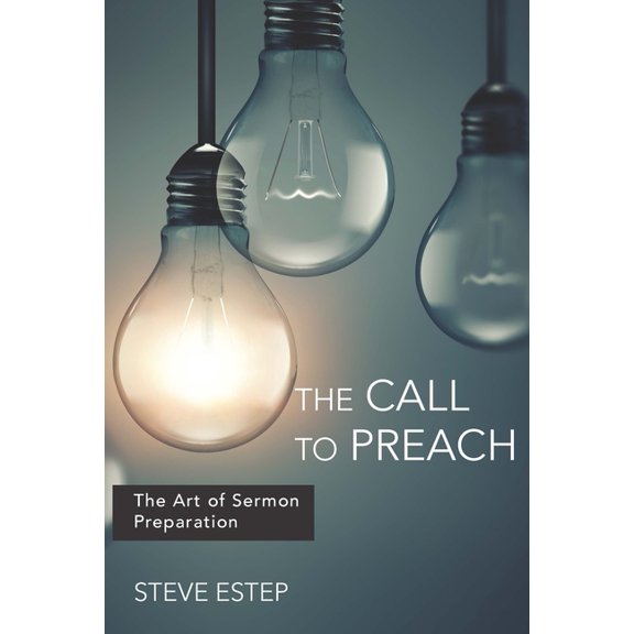 The Call to Preach: The Art of Sermon Preparation, (Paperback)