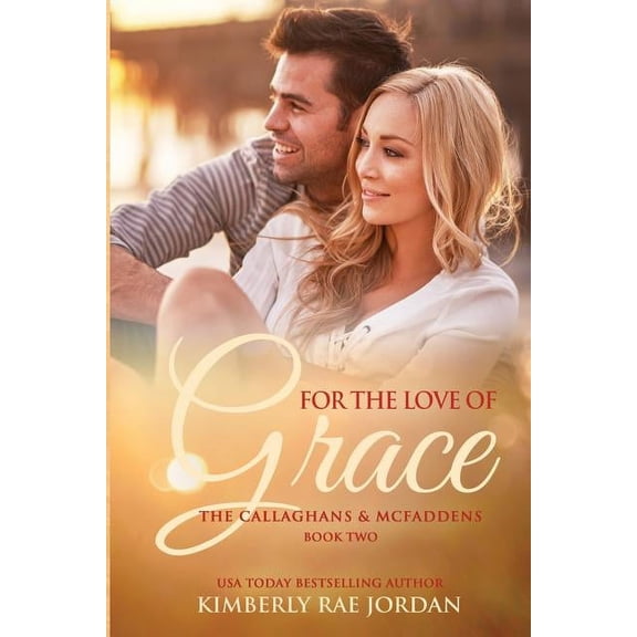 The Callaghans & McFaddens: For the Love of Grace: A Christian Romance (Paperback)