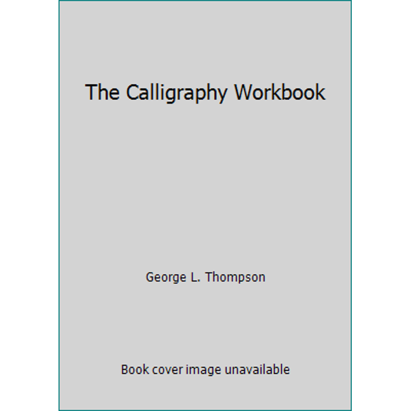 Pre-Owned The Calligraphy Work Book (Paperback) 0806972629 9780806972626