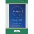 thumbnail image 1 of The Calling: A 12-Week Science-Based Program to Discover, Energize, and Engage Your Soul's Work (16pt Large Print Editio, (Paperback), 1 of 1