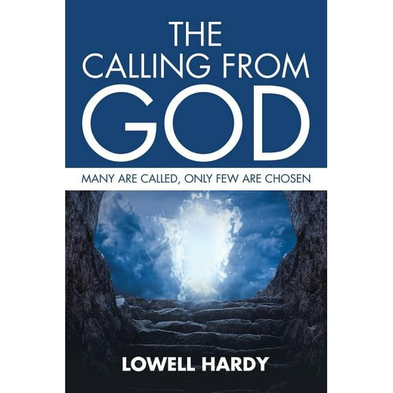 The Calling from God: Many are called, only few are chosen