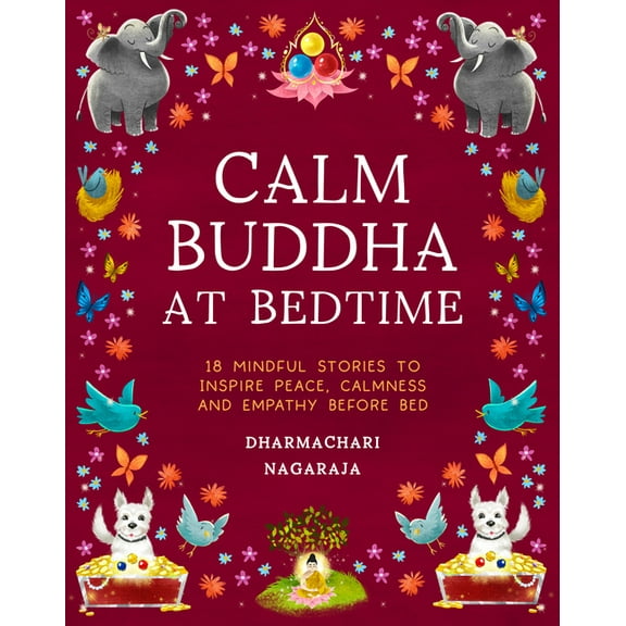 The Calm Buddha at Bedtime: 18 Mindful Stories to Inspire Peace, Calmness, and Empathy Before Bed, (Paperback)