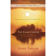 STEVE TAYLOR; ECKHART TOLLE; ECKHART TOLLE The Calm Center