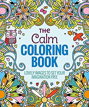 Pre-Owned The Calm Coloring Book: Lovely Images to Set Your Imagination Free Paperback Editors of Thunder Bay Press