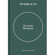 The Calm Workbook A Guide to Greater Serenity, Hardcover