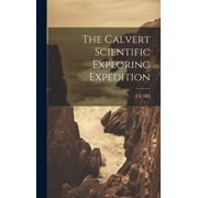 The Calvert Scientific Exploring Expedition Hardcover