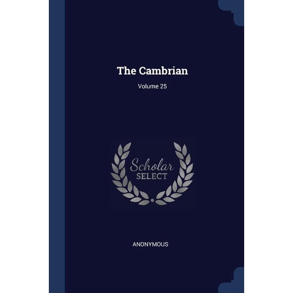 The Cambrian; Volume 25 (Paperback)