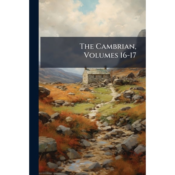 The Cambrian, Volumes 16-17 (Paperback)