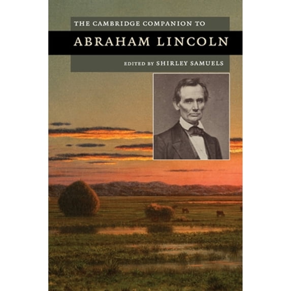 Pre-Owned The Cambridge Companion to Abraham Lincoln. Edited by Shirley Samuels (Paperback) 0521145732 9780521145732