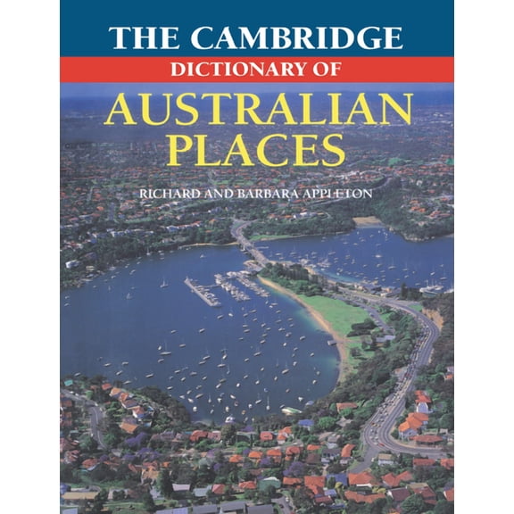 The Cambridge Dictionary of Australian Places, (Paperback)
