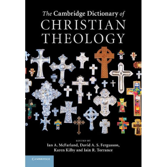 The Cambridge Dictionary of Christian Theology, (Paperback)