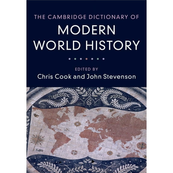 The Cambridge Dictionary of Modern World History, (Paperback)