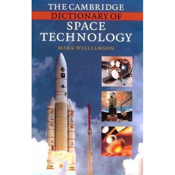 Pre-Owned The Cambridge Dictionary of Space Technology (Hardcover) 0521660777 9780521660778