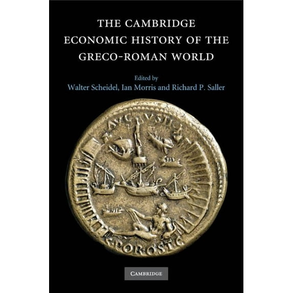 The Cambridge Economic History of the Greco-Roman World, (Paperback)