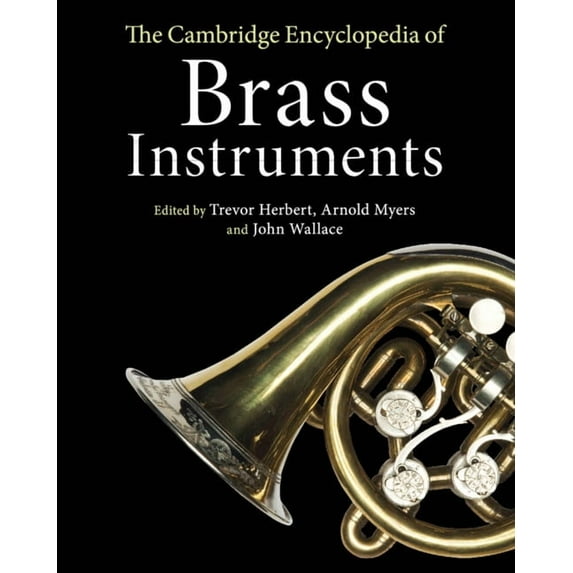 The Cambridge Encyclopedia of Brass Instruments, (Paperback)