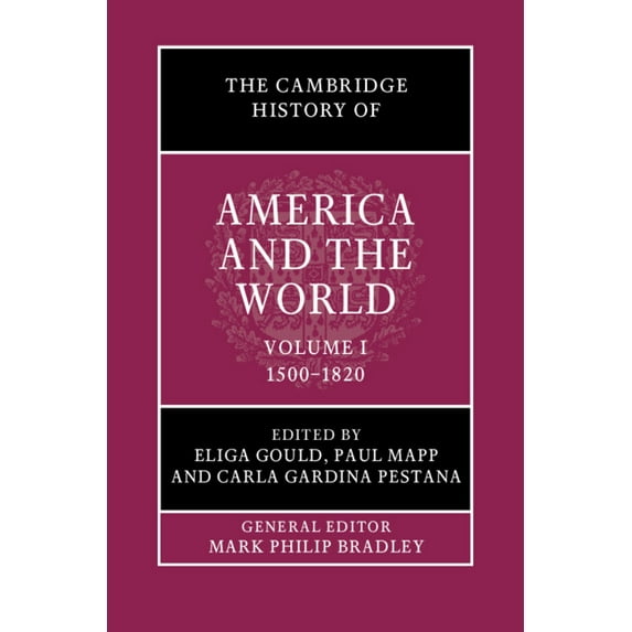 The Cambridge History of America and the The Cambridge History of America and the World: Volume 1, 1500-1820, (Hardcover)