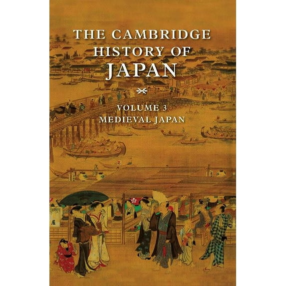 The Cambridge History of Japan, Volume 3: Medieval Japan, (Hardcover)