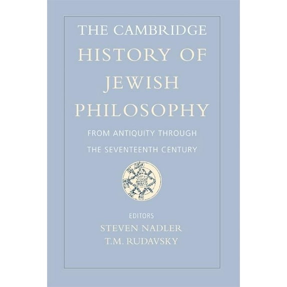 The Cambridge History of Jewish Philosophy: From Antiquity Through the Seventeenth Century, (Hardcover)