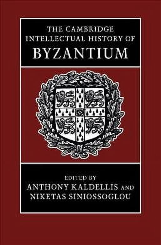 The Cambridge Intellectual History of Byzantium (Hardcover) - Walmart.com