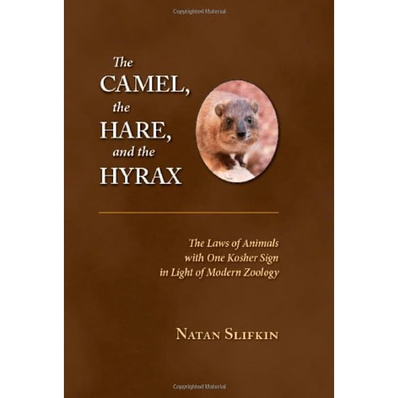 Pre-Owned The Camel, the Hare, and the Hyrax: The Laws of Animals with One Kosher Sign in Light of Modern Zoology Hardcover
