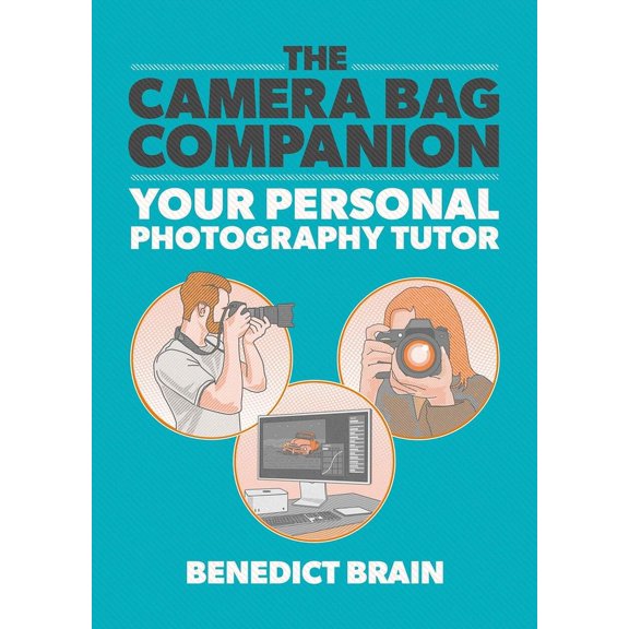 The Camera Bag Companion: Your Personal Photography Tutor, (Paperback)