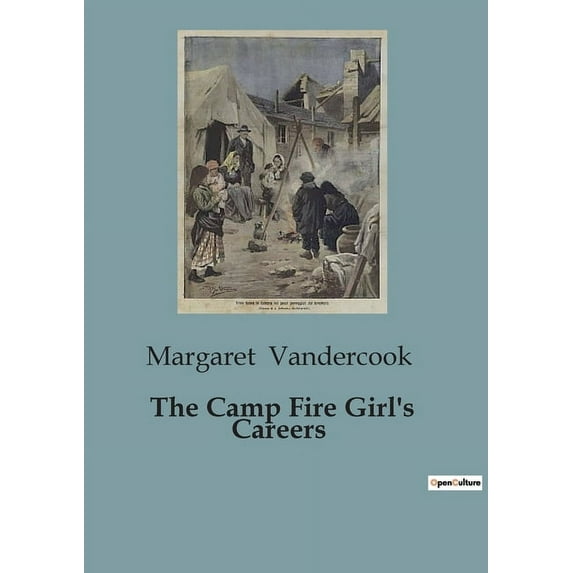 The Camp Fire Girl's Careers: A young woman's quest for purpose in a changing world., (Paperback)