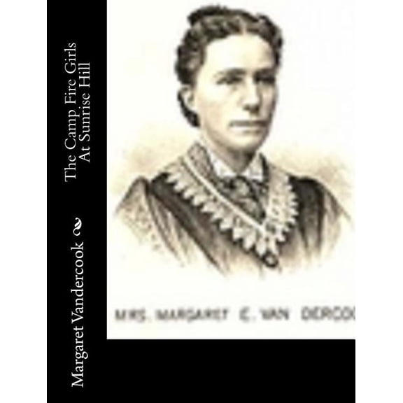 The Camp Fire Girls At Sunrise Hill (Paperback)