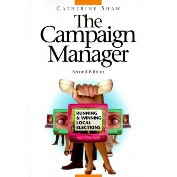 Pre-Owned The Campaign Manager: Running and Winning Local Elections (Paperback) 0813368480 9780813368481