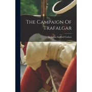 The Campaign Of Trafalgar, Paperback