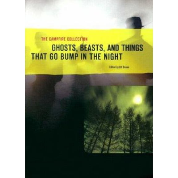 The Campfire Collection : Ghosts, Beasts, and Things That Go Bump in the Night (Paperback)