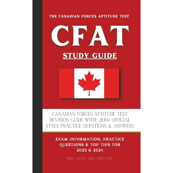 The Canadian Forces Aptitude Test (CFAT) Study Guide: Complete Review & Test Prep with 180 Official Style Practice Q, (Paperback)