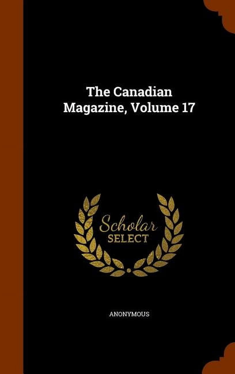 The Canadian Magazine, Volume 17