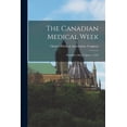 thumbnail image 1 of The Canadian Medical Week [microform] (Paperback), 1 of 1