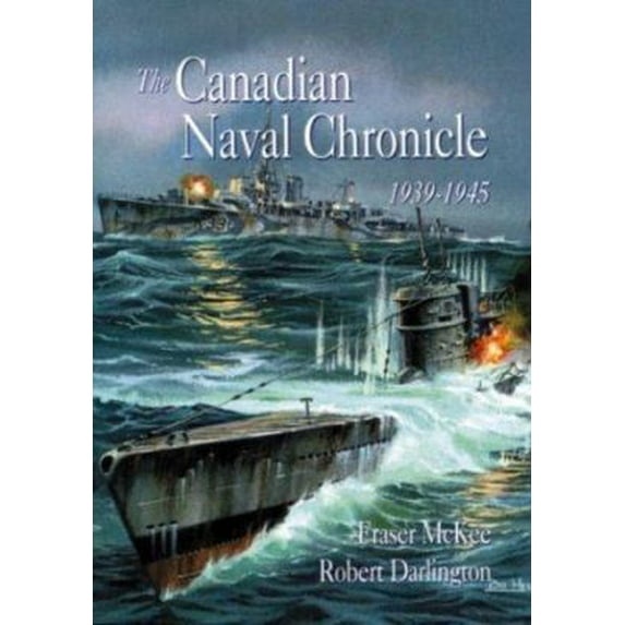 Pre-Owned The Canadian Naval Chronicle 1939-1945: The Successes and Losses of the Canadian Navy in World War II (Paperback) 1551250179 9781551250175