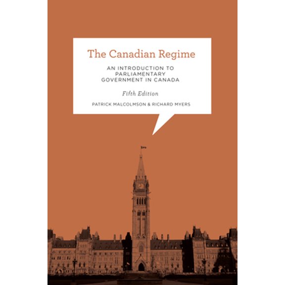 Pre-Owned The Canadian Regime: An Introduction to Parliamentary Government in Canada, Fifth Edition (Paperback) 1442605901 9781442605909