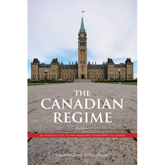 Pre-Owned The Canadian Regime: An Introduction to Parliamentary Government in Canada, Fourth Edition (Paperback) 1442600470 9781442600478