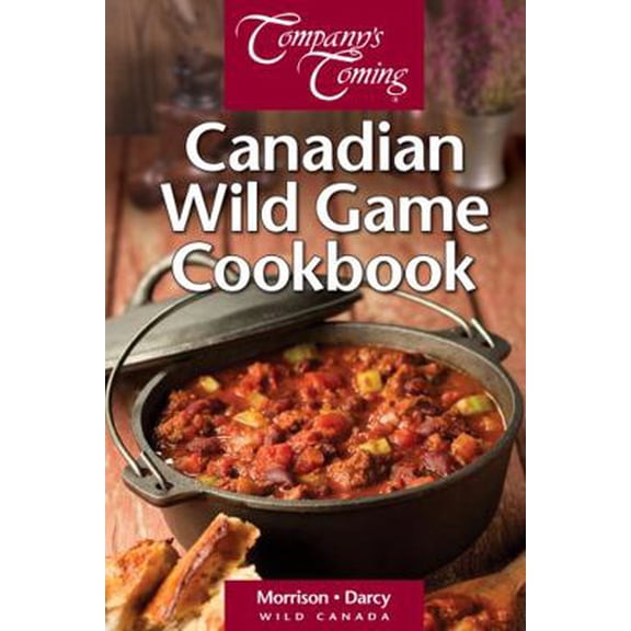 Pre-Owned Canadian Wild Game Cookbook (Paperback) 192712669X 9781927126691