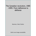 thumbnail image 1 of Pre-Owned The Canadian revolution, 1985-1995: From deference to defiance (Hardcover) 0670863025 9780670863020, 1 of 1