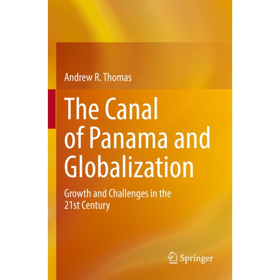 The Canal of Panama and Globalization: Growth and Challenges in the 21st Century, (Paperback)