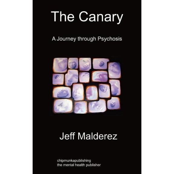 The Canary: A Journey Through Psychosis, (Paperback)