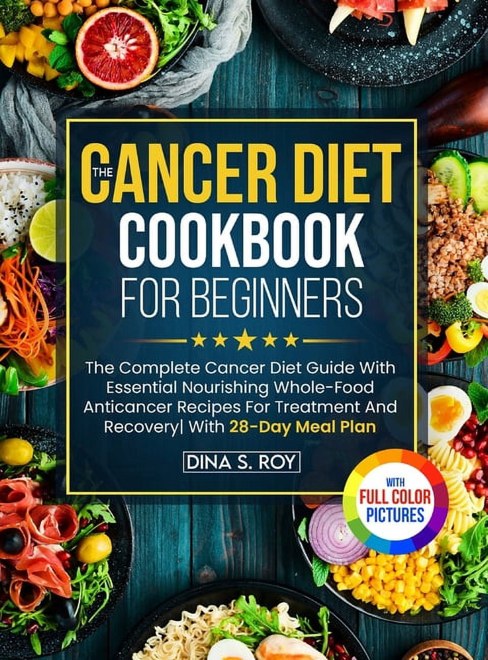 The Cancer Diet Cookbook For Beginners : The Complete Cancer Diet Guide ...