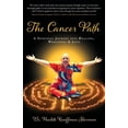 thumbnail image 1 of The Cancer Path: A Spiritual Journey Into Healing, Wholeness &amp; Love, (Paperback), 1 of 1
