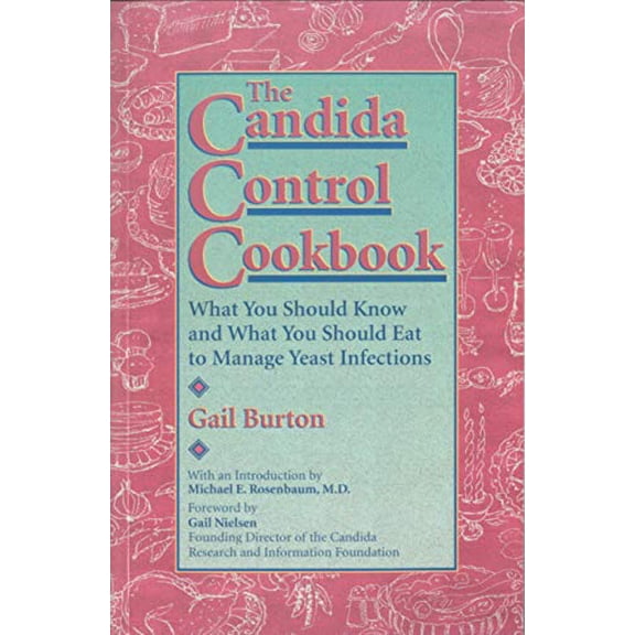 Pre-Owned The Candida Control Cookbook: What You Should Know and What You Should Eat to Manage Yeast Infections Paperback