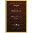 thumbnail image 1 of The Candidate : A Political Romance (1905) (Paperback), 1 of 1