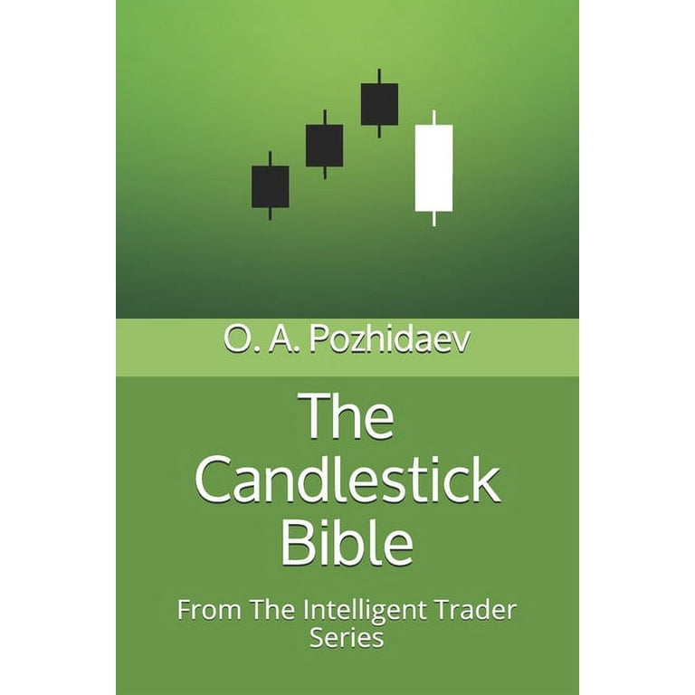 The Candlestick Bible From The Intelligent Trader Series