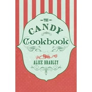 The Candy Cookbook : Vintage Recipes for Traditional Sweets and Treats (Paperback)