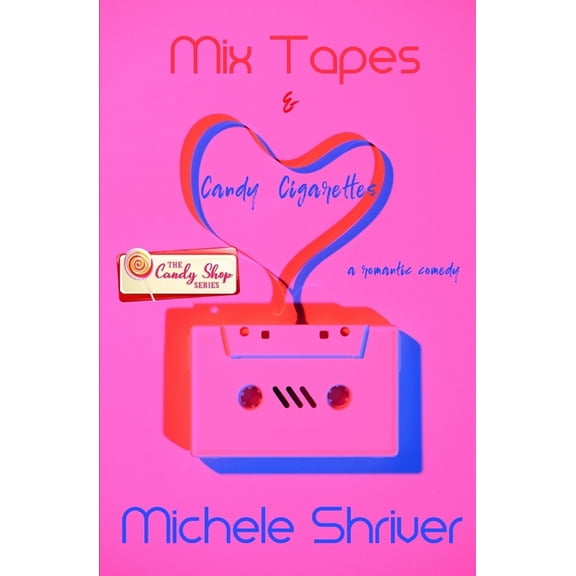 The Candy Shop: Mix Tapes & Candy Cigarettes (Paperback)